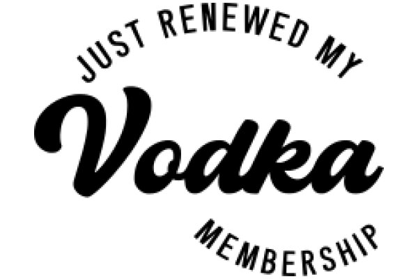 Celebrating the Renewal of My Vodka Membership