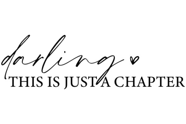 Darling, This is Just a Chapter: A Signature of Love and Encouragement