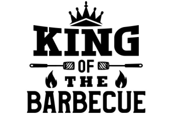 King of the Barbecue: A Symbol of Grilling Excellence