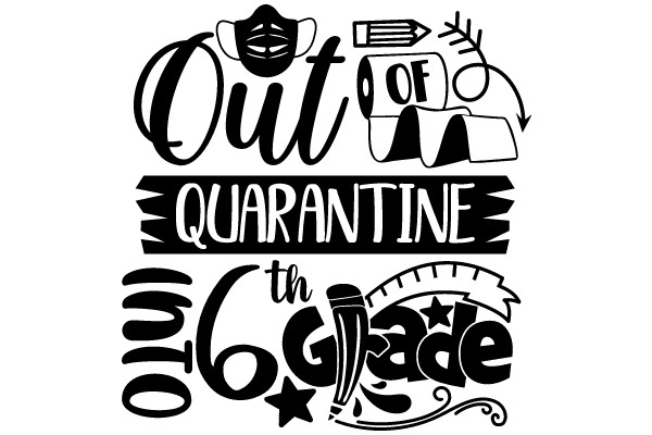 Out of Quarantine: A 6th Grade Adventure