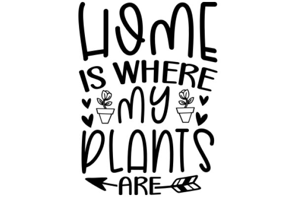 Home is Where My Plants Are: A Playful Affirmation of Indoor Gardening