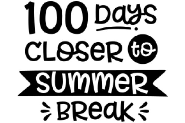 100 Days Closer to Summer Break