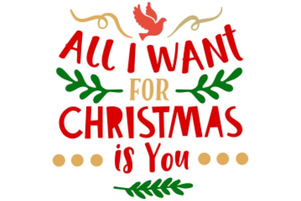 Holiday Greetings: All I Want for Christmas is You