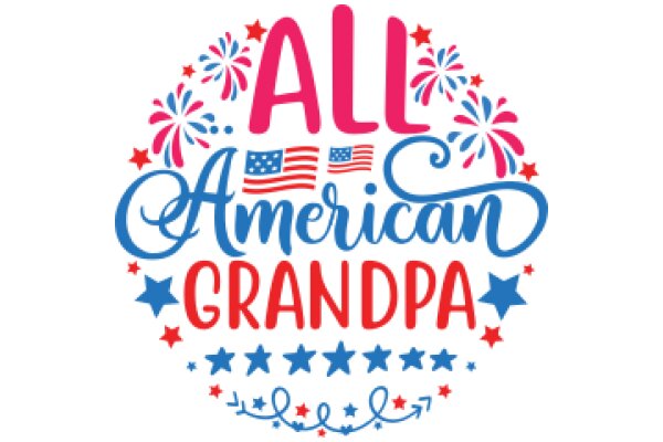 Celebrating American Grandpa: A Festive Greeting