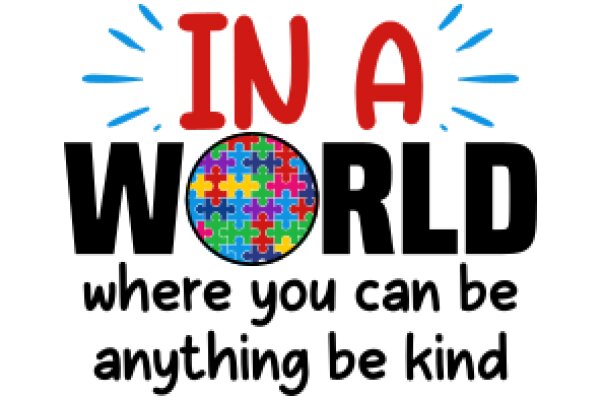 In a World Where You Can Be Anything, Be Kind