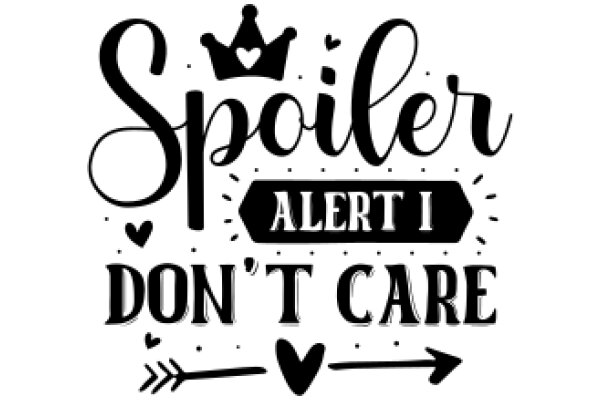 Spoiler Alert: Don't Care