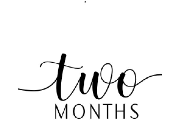 Two Months: A Journey of Transformation