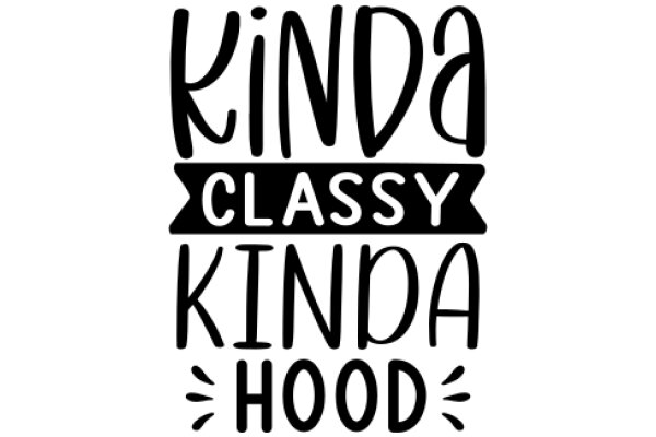 Kindness is the Classy Way to Hood