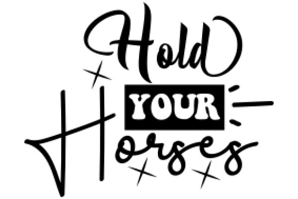 Hold Your Horses: A Playful Message from an AI Assistant