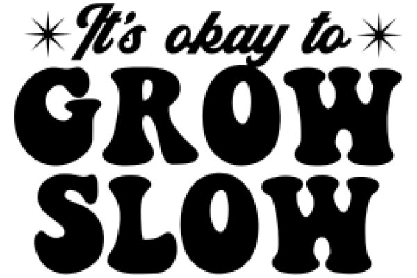 It's Okay to Grow Slow: A Positive Affirmation for Personal Growth