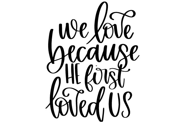 Inspirational Quote Art: 'We Love Because He First Loved Us'