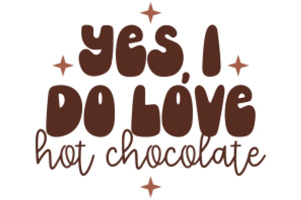 A Delightful Affirmation: Yes, I Do Love Hot Chocolate!