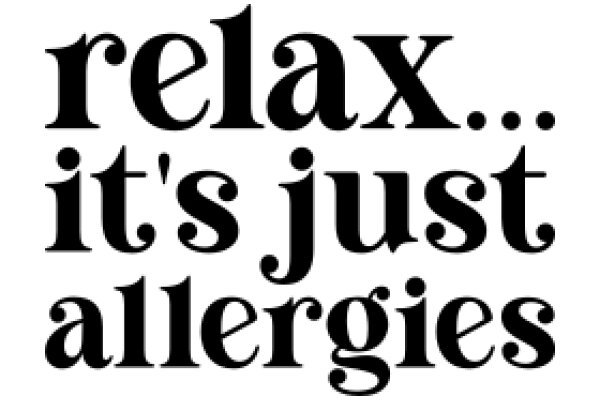 Relax, It's Just Allergies: A Playful Take on Allergies