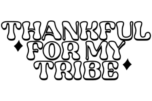 Thankful for My Tribe: A Symbol of Gratitude and Community