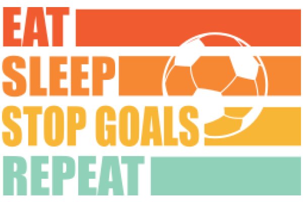 Inspirational Quote Poster: Eat, Sleep, Stop Goals, Repeat