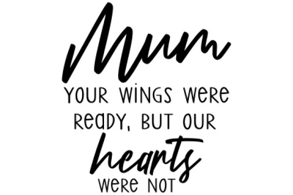 Mom's Words of Encouragement: Ready, But Our Hearts Were Not