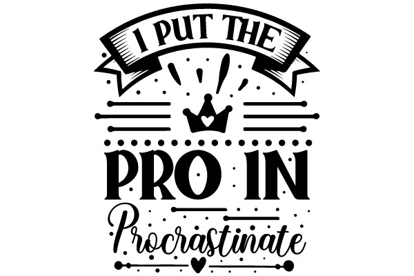 Procrastinate: The Art of Putting Off the Pro