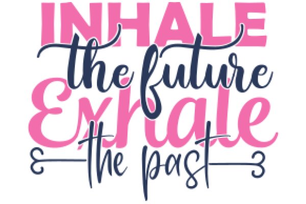 Inhale the Future, Exhale the Past: A Journey to Embrace the Now