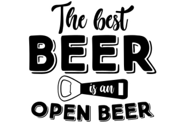 The Best Beer: Open Beer