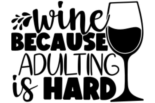 Wine and Wisdom: A Guide to Adulting