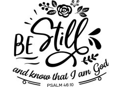 Be Still and Know That I Am God: A Bible Verse Artwork