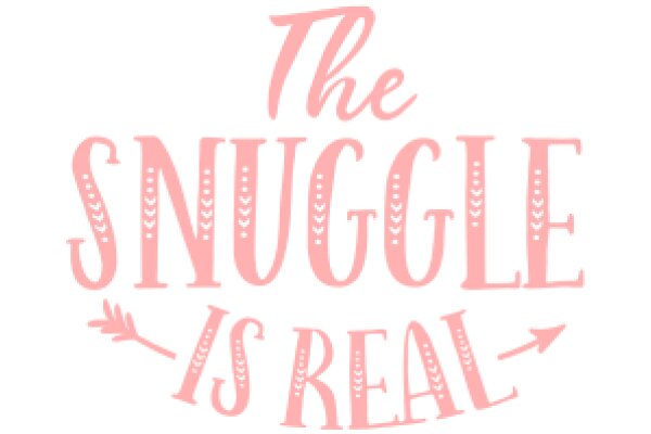 The Snuggle Is Real: A Heartwarming Affirmation