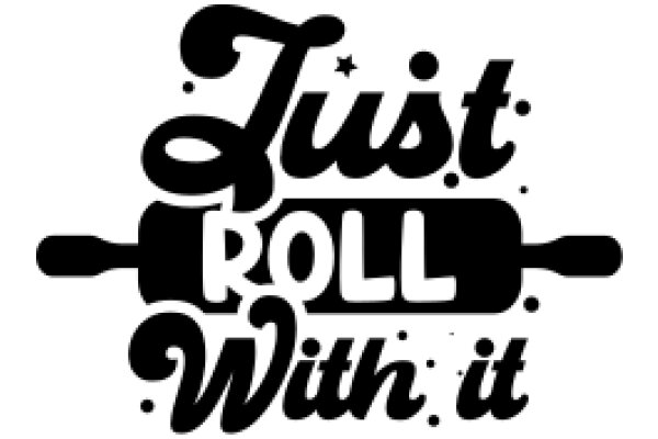 Just Roll With It: A Playful Take on Life's Unexpected Twists