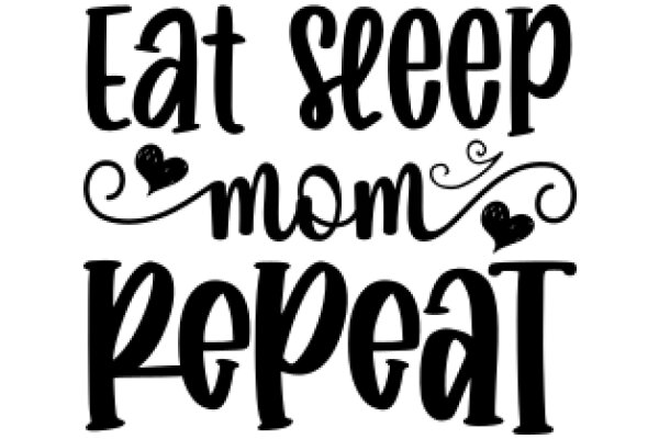 Eat Sleep Mom Repeat: A Humorous Take on Motherhood