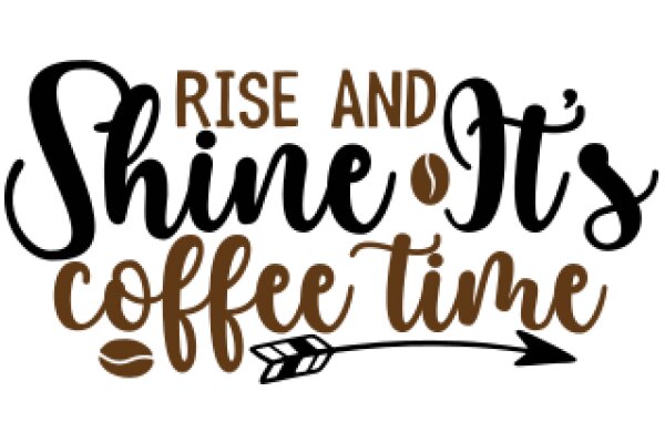 Rise and Shine: A Coffee Time Motivation