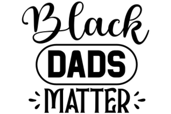 Black Dad Matter: A Graphic Design