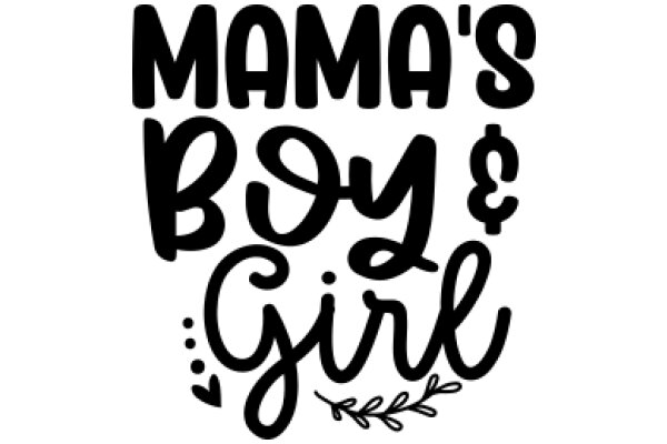 Mom's Boy & Girl: A Celebration of Family Love