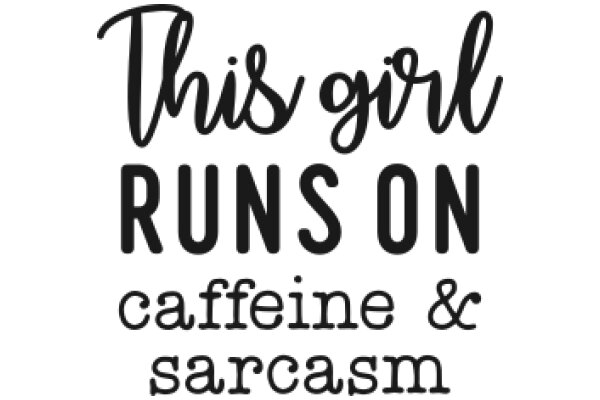 This Girl Runs on Caffeine & Sarcasm