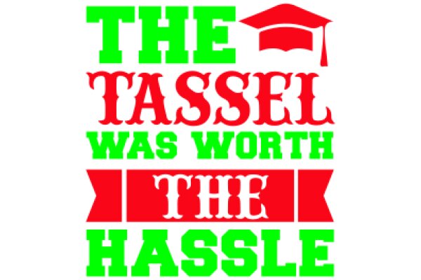 Celebrating Graduation: The Tassel Was Worth the Hassle