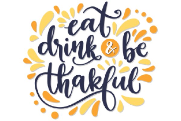 Eat, Drink, and Be Thankful: A Graphic Design for a Positive Message