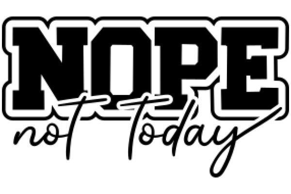 Nope, Not Today: A Graphic Design Showcase