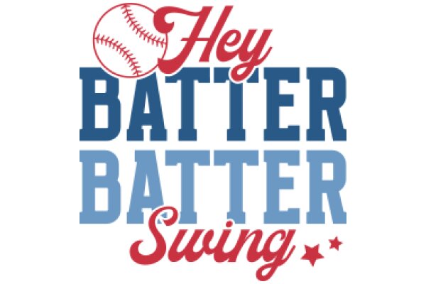 Hey Batter, Swing!