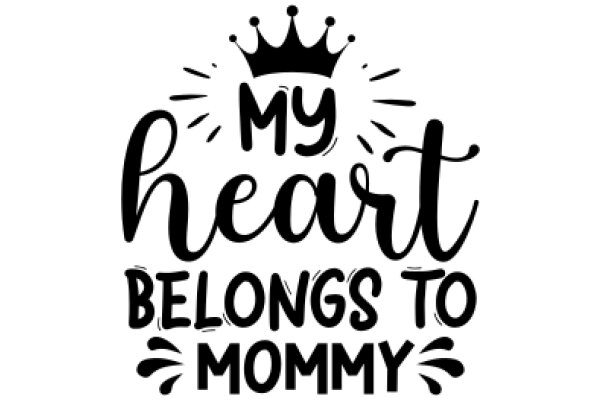 My Heart Belongs to Mommy: A Mother's Day Tribute