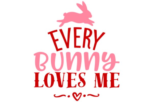 Every Bunny Loves Me: A Heartwarming Easter Greeting