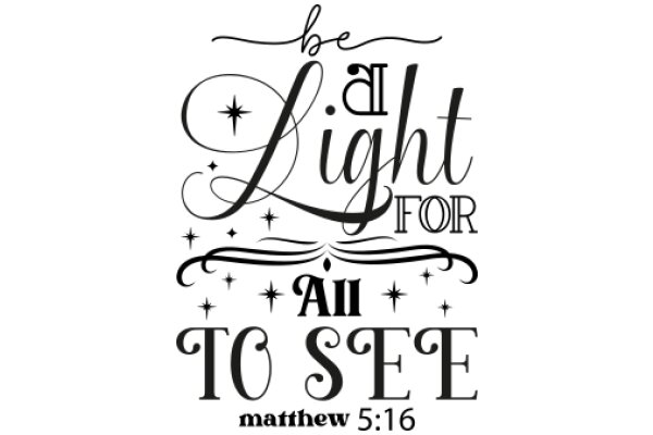 Be a Light for All to See: Matthew 5:16