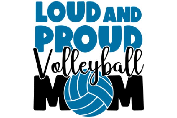 Loud and Proud Volleyball Mom