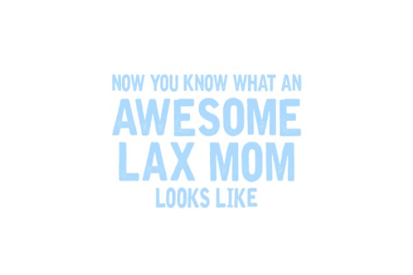 Now You Know What an Awesome Lax Mom Looks Like