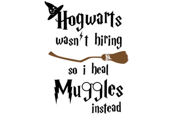 Hogwarts' Humorous Advertisement: So I Heal Muggles Instead