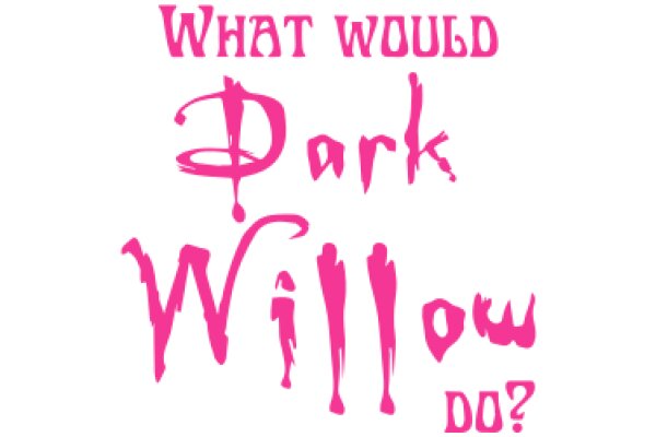 What Would Dark Willow Do?