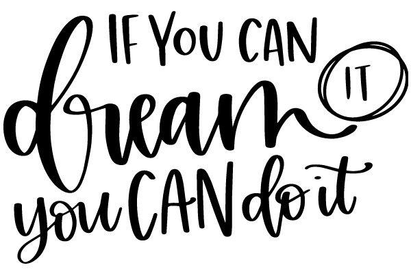 Inspirational Quote: 'If You Can Dream It, You Can Do It'