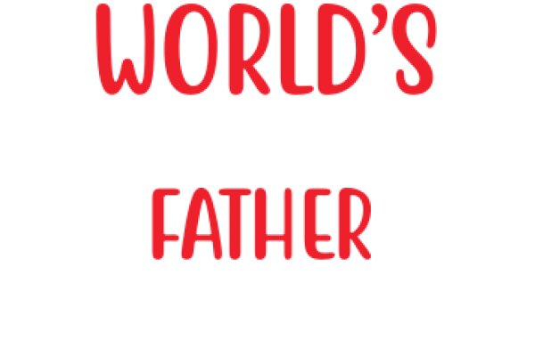 World's Father: A Journey Through the Eyes of a Father