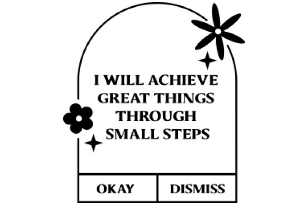 Motivational Sign: Achieving Great Things Through Small Steps