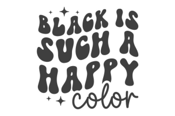 Black Is Such a Happy Color