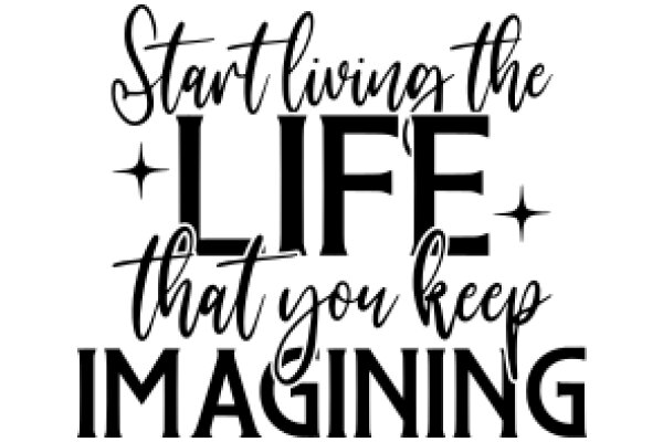 Inspirational Quote: Start Living the Life You Keep Imagining