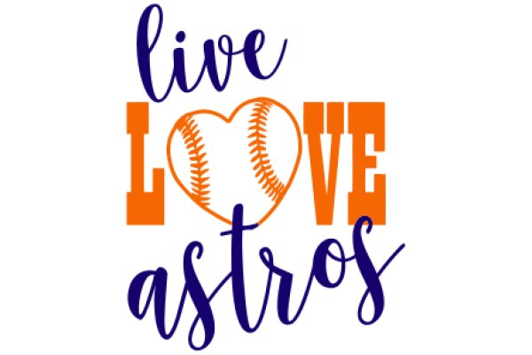 Live, Love, and Live for Astros: A Passionate Fan's Motto