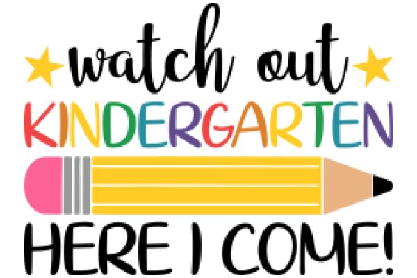 Welcome to Kindergarten: Here I Come!